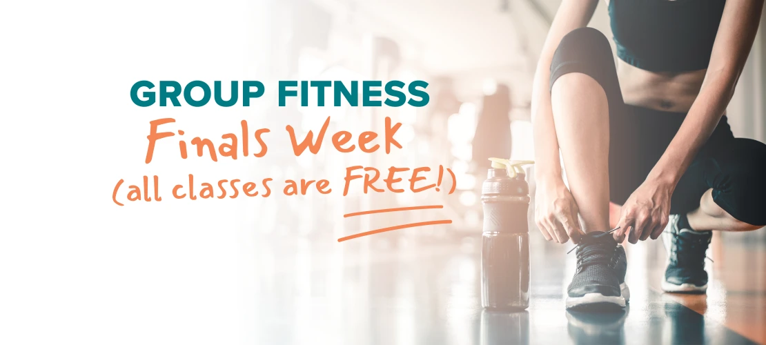 Group Fitness - Finals Week (all classes are FREE!)