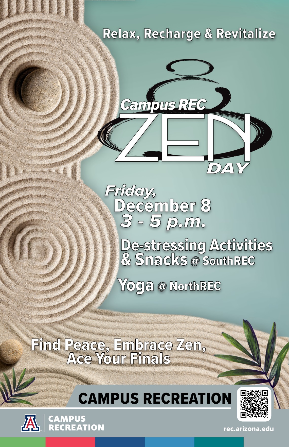 Flyer advertising Zen Day at Campus Recreation, SouthREC from 3 - 5pm Friday, December 8th, 2023. There will also be a free yoga session at NorthREC from 4-5pm on the same date. The bottom line reads, "Find Peace, Embrace Zen, Ace Your Finals".